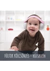 Alpine Muffy Baby hallásvédő fültok babáknak - KÖLCSÖNZÉS - rózsaszín (választható időtartam)