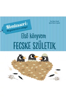 Első könyvem - Fecske születik - Montessori