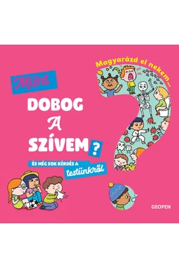 Magyarázd el nekem... - Miért dobog a szívem?