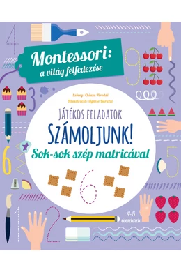 Számoljunk- Játékos feladatok - Montessori - Sok szép matricával