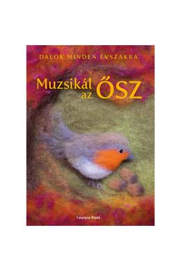 Muzsikál Az Ősz - Dalok Minden Évszakra (Waldorf mesekönyv)